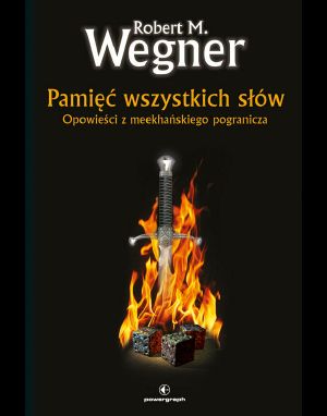 [Opowieści z meekhańskiego pogranicza 04] • Pamięć wszystkich słów